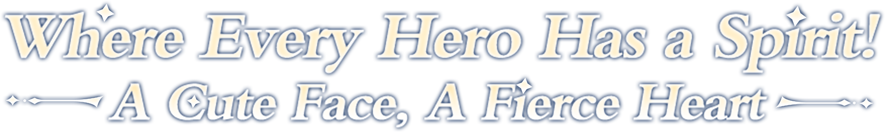 Where Every Hero Has a Spirit!