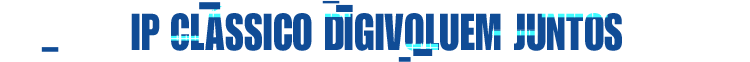 IP Clássico
Digivoluem Juntos